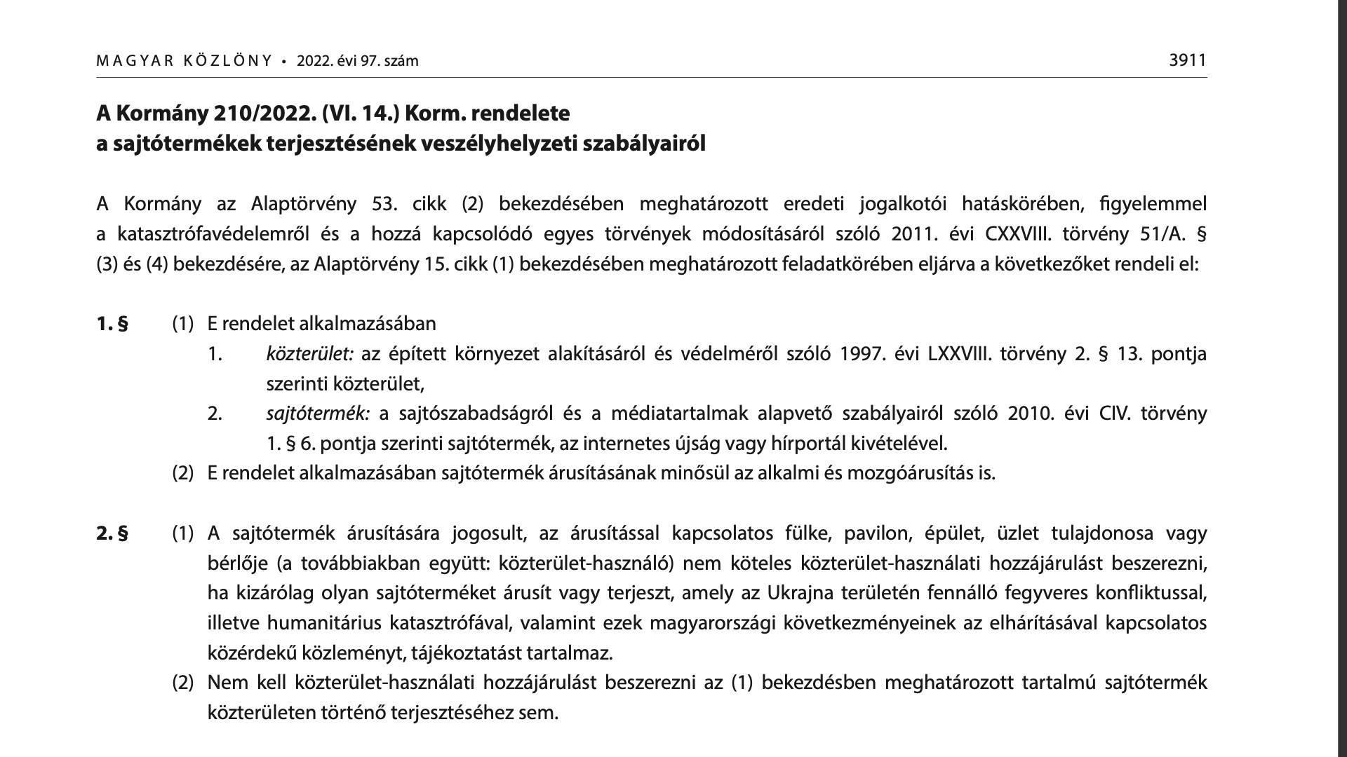 Kormányrendelet a sajtótermékek terjesztésének veszélyhelyzeti szabályairól a Magyar Közlöny 2022. június 14-én megjelent számában.