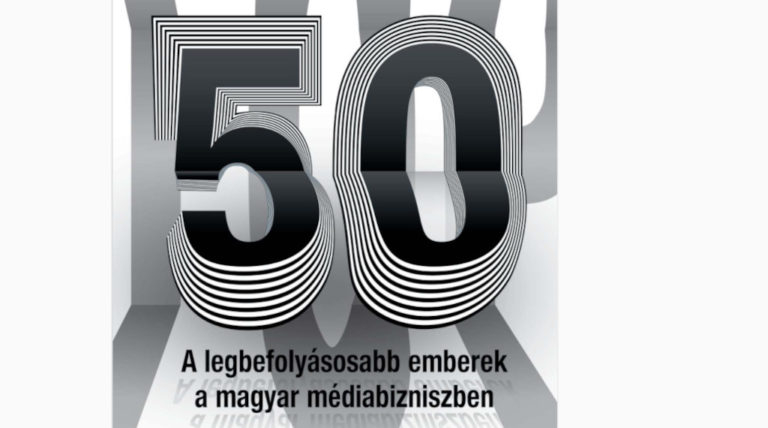 Top50 - a legbefolyásosabb médiavezetők a magyar médiabizniszben