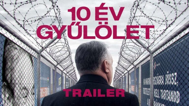10 ÉV GYŰLÖLET | Film az orbáni gyűlöletpolitikáról
